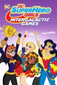 DC Super Hero Girls Intergalactic Games (2017) แก๊งคืสาว ดีซีซูเปอร์ฮีโร่ ศึกกีฬาแห่งจักรวาล