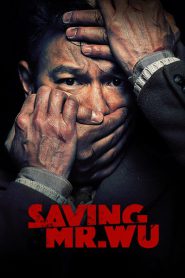 Saving Mr. Wu (2015) พลิกเมืองล่าตัวประกัน