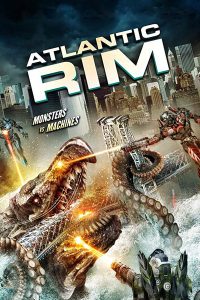 Atlantic Rim (2013) อสูรเหล็กล้างพันธุ์มนุษย์