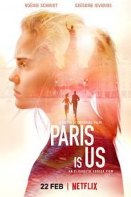 Paris Is Us (Paris est à nous) (2019) ปารีสแห่งรัก