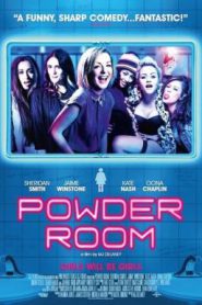 Powder Room (2013) แก๊งสาวแซ่บแสบยกก๊วน