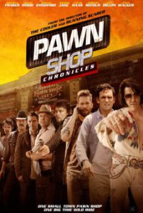 Pawn Shop Chronicles (2013) ปล้น วาย ป่วง