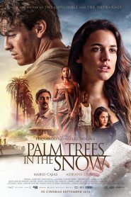 Palm Trees in the Snow Palmeras en la nieve (2015) ต้นปาล์มท่ามกลางหิมะ