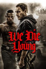 We Die Young (2019) หักเหลี่ยมแก๊งค์เลือดร้อน