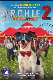 A.R.C.H.I.E. 2: Mission Impawsible (2018)