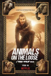 Animals on the Loose A You vs. Wild Movie (2021) ผจญภัยสุดขั้วกับแบร์ กริลส์ เดอะ มูฟวี่