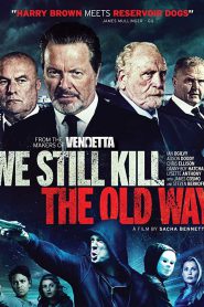 We Still Kill the Old Way (2014) มาเฟียขย้ำนักเลง