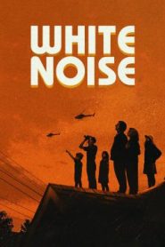 White Noise ไวต์ นอยส์ (2022) NETFLIX