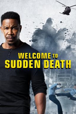Welcome to Sudden Death (2020) ฝ่าวิกฤตนาทีเป็นนาทีตาย
