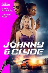 Johnny & Clyde (2023) HDTV บรรยายไทย