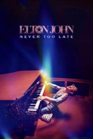 Elton John: Never Too Late (2024) บรรยายไทย