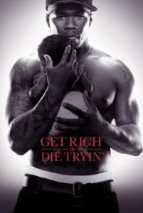 Get Rich or Die Tryin’ สู้ยิบตาเพื่อฝั่งฝัน (2005)