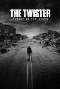 The Twister: Caught in the Storm ติดอยู่กลางพายุ (2025) NETFLIX บรรยายไทย