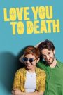 Love You To Death (A muerte) Season 1 (2025) Apple TV+ บรรยายไทย