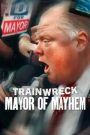 Trainwreck: Mayor of Mayhem อภิมหาวายป่วง: นายกเทศมนตรีแห่งความโกลาหล (2025) NETFLIX