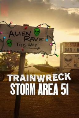 Trainwreck: Storm Area 51 อภิมหาวายป่วง: บุกแอเรีย 51 (2025) NETFLIX
